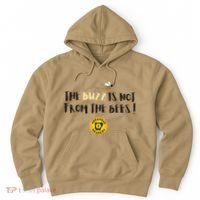 The Buzz Is Not From The Bees Hoodie thumb 0