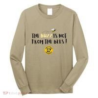 The Buzz Is Not From The Bees Long Sleeve Shirt thumb 0