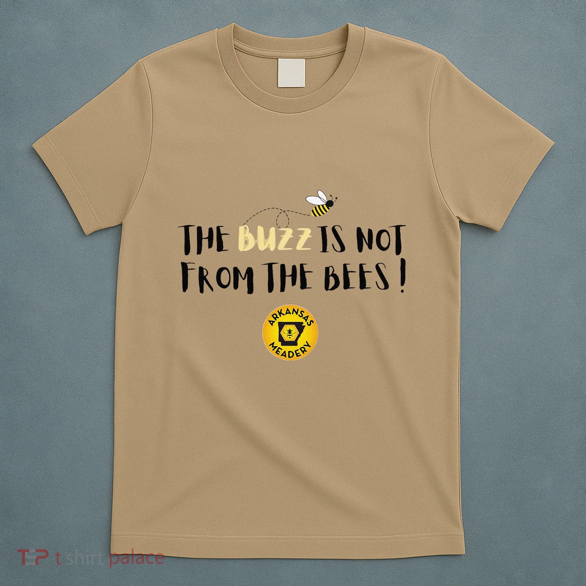 The Buzz Is Not From The Bees T-Shirt