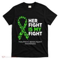Traumatic Brain Injury Awareness Her Fight Green Ribbon T-Shirt thumb 0