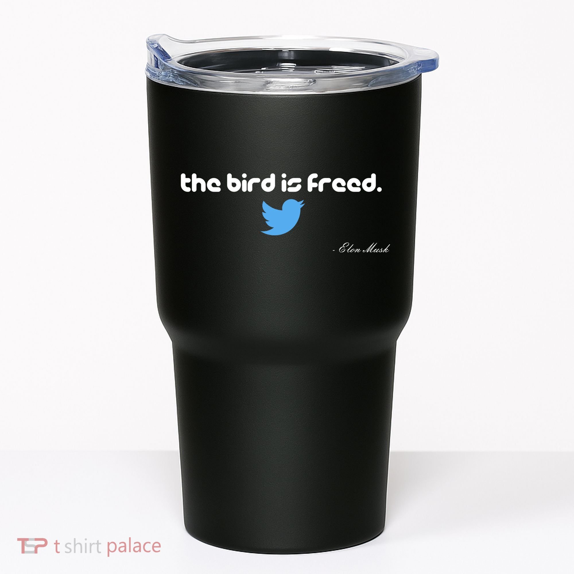 The Bird Is Freed Musk Quote Tumbler