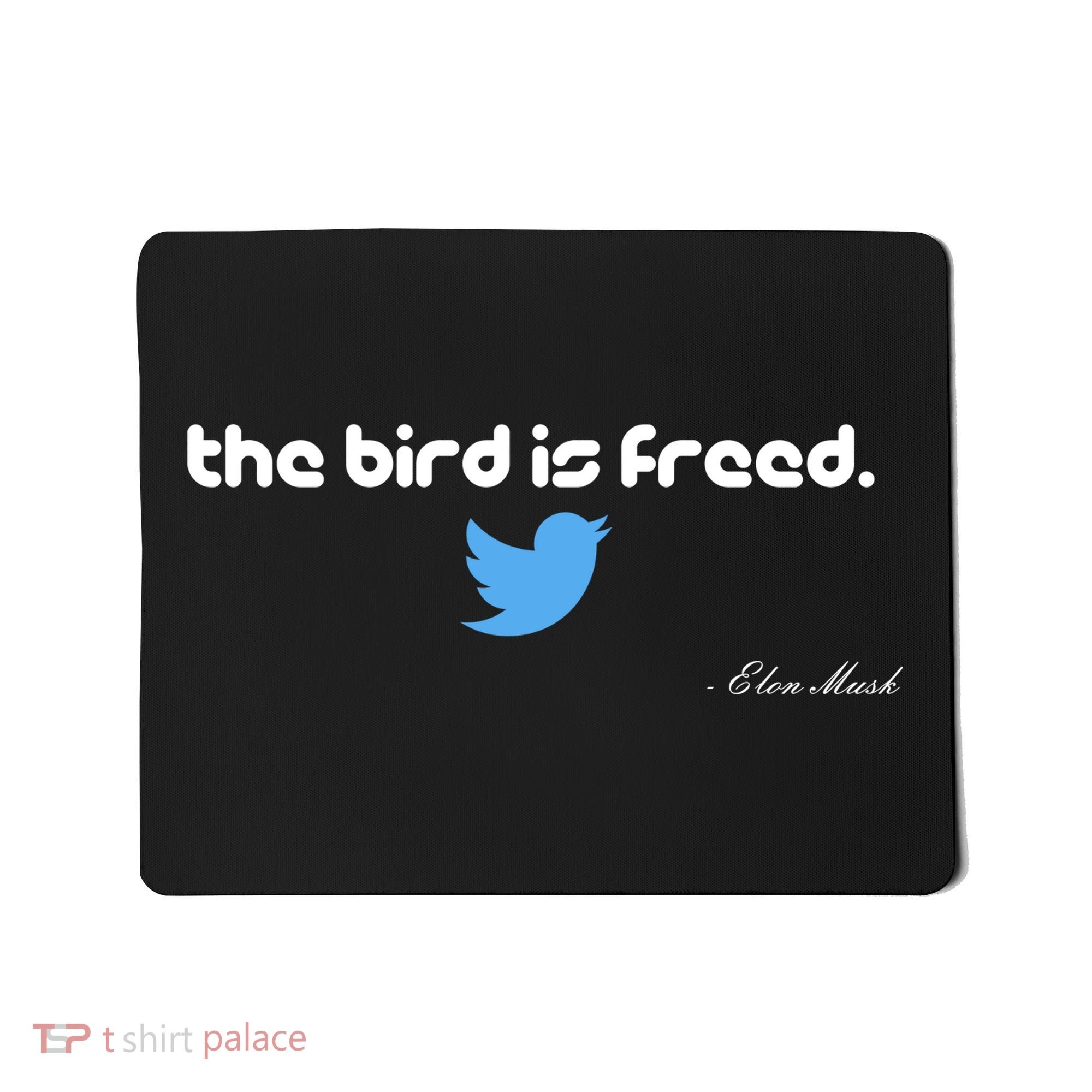 The Bird Is Freed Musk Quote Mousepad