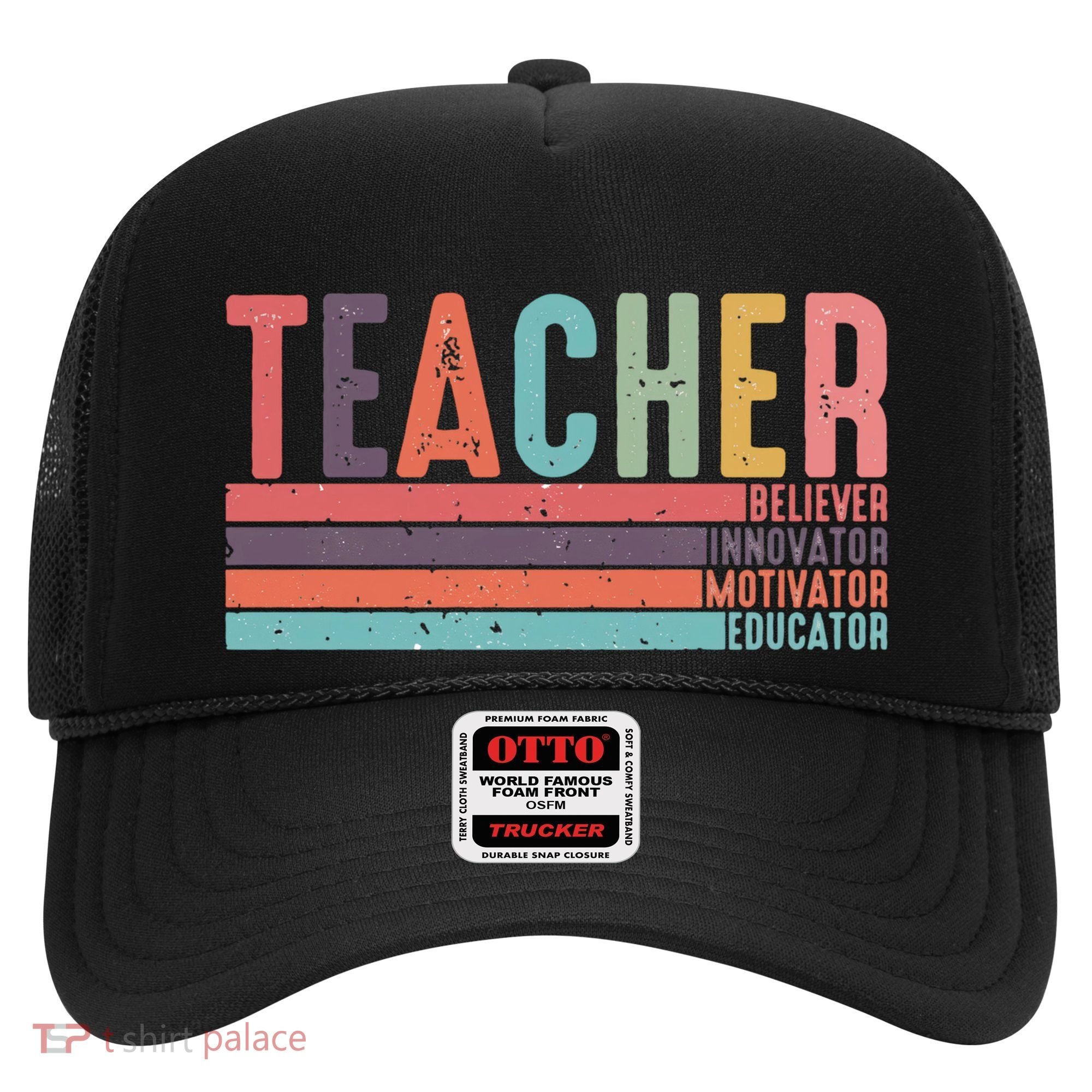 Teacher Believer Innovator Motivator Educator Teacher Life Back To School Hat