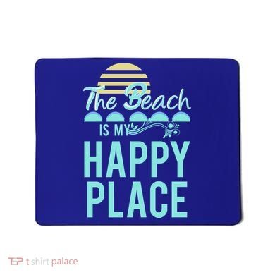 The Beach Is My Happy Place Design Cute Gift Mousepad