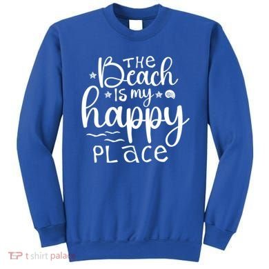 The Beach Is My Happy Place Great Gift Sweatshirt