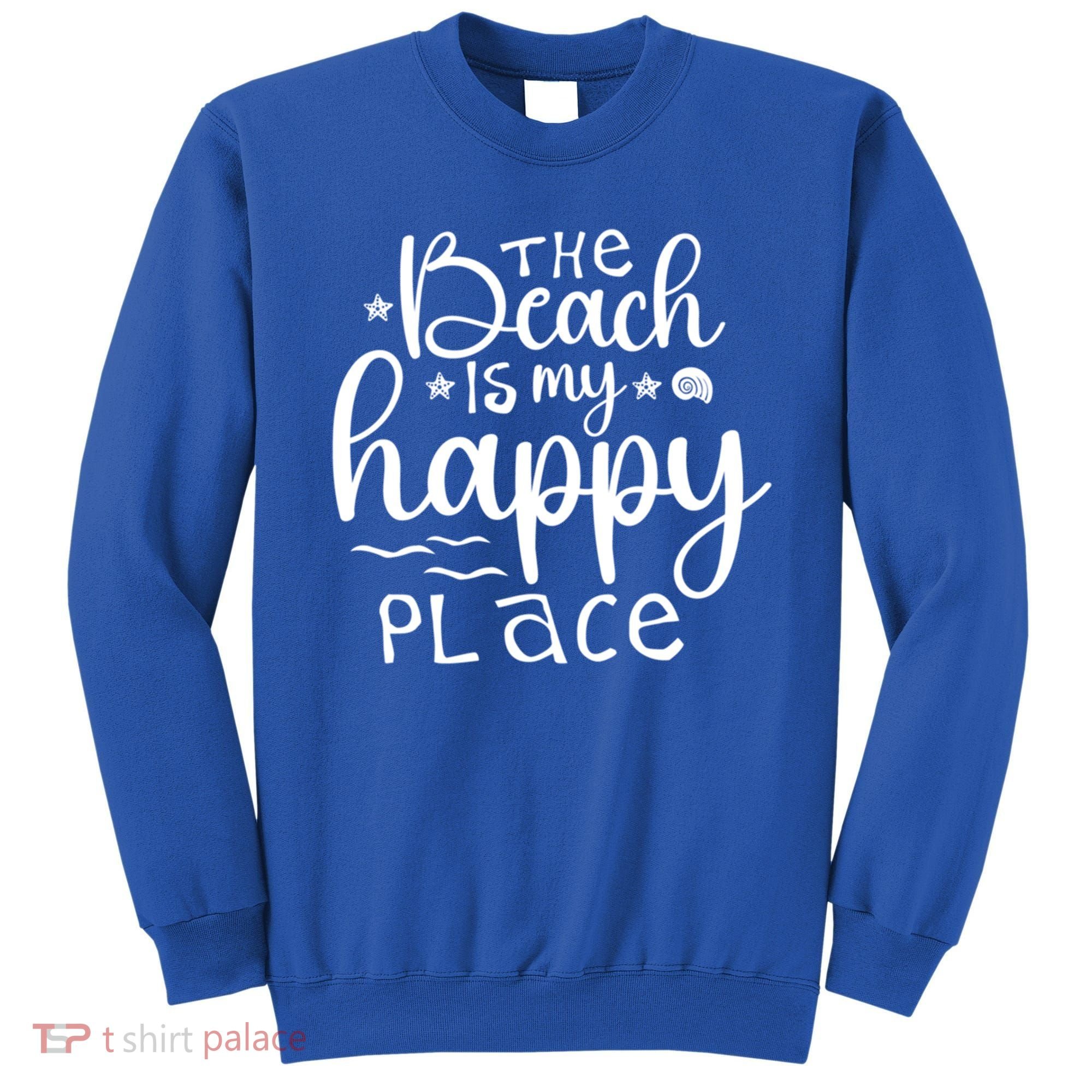 The Beach Is My Happy Place Great Gift Sweatshirt