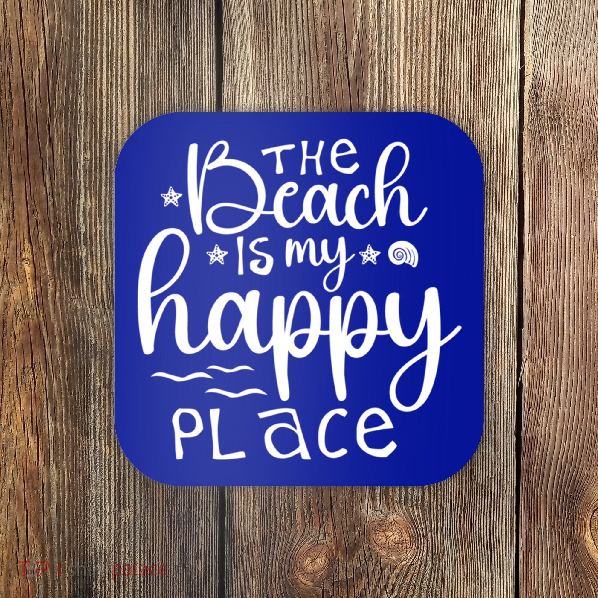 The Beach Is My Happy Place Great Gift Coaster