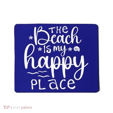 The Beach Is My Happy Place Great Gift Mousepad