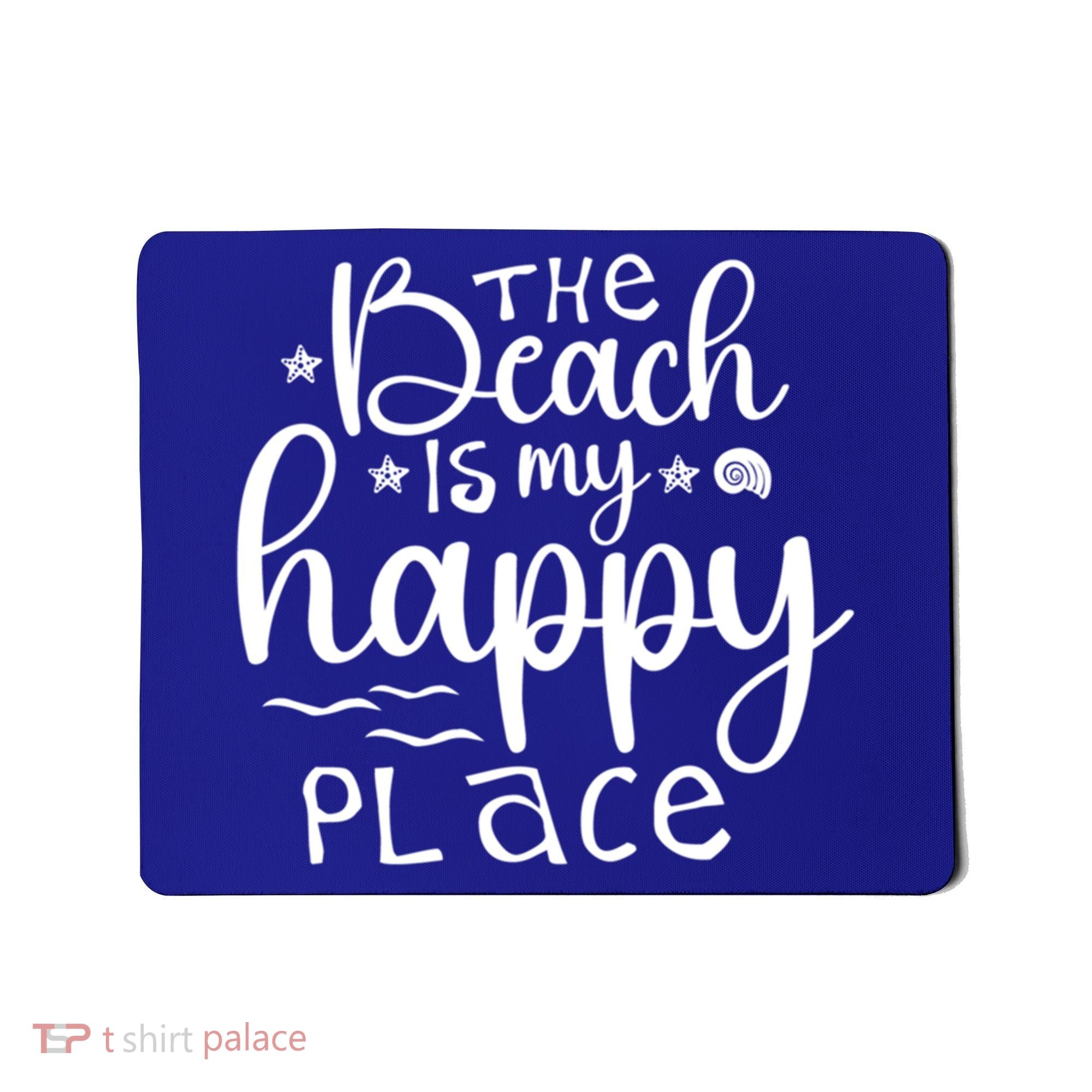 The Beach Is My Happy Place Great Gift Mousepad