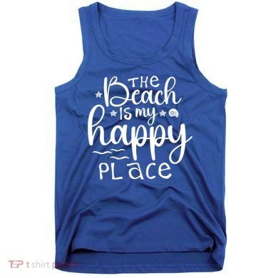The Beach Is My Happy Place Great Gift Tank Top