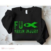 Traumatic Brain Injury Awareness Fu Traumatic Brain Injury Sweatshirt thumb 2