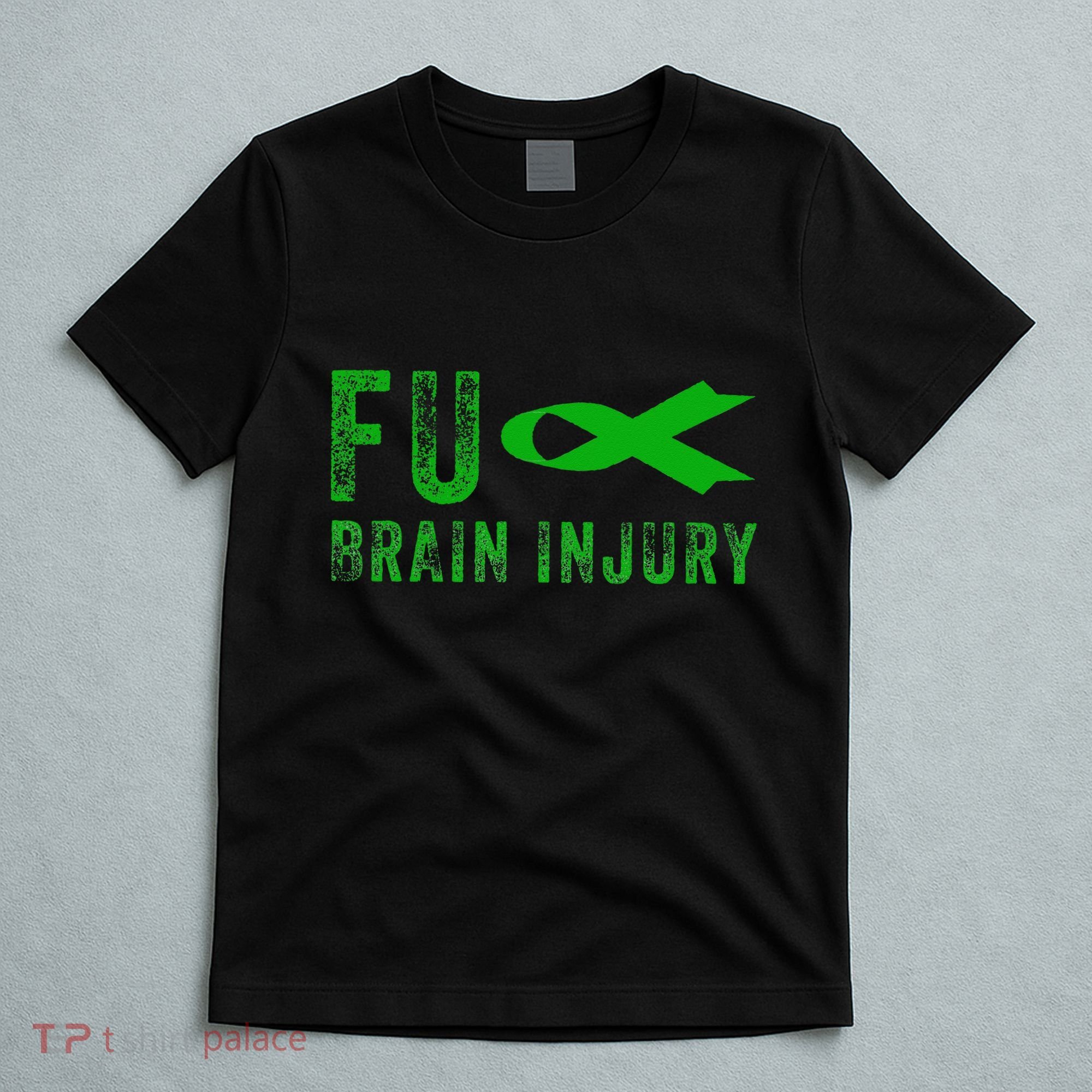Traumatic Brain Injury Awareness Fu Traumatic Brain Injury T-Shirt