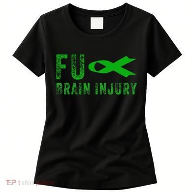 Traumatic Brain Injury Awareness Fu Traumatic Brain Injury Women's T-Shirt