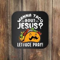 Taco Bout Jesus Lettuce Pray Taco Lover Viva México Coaster thumb 0