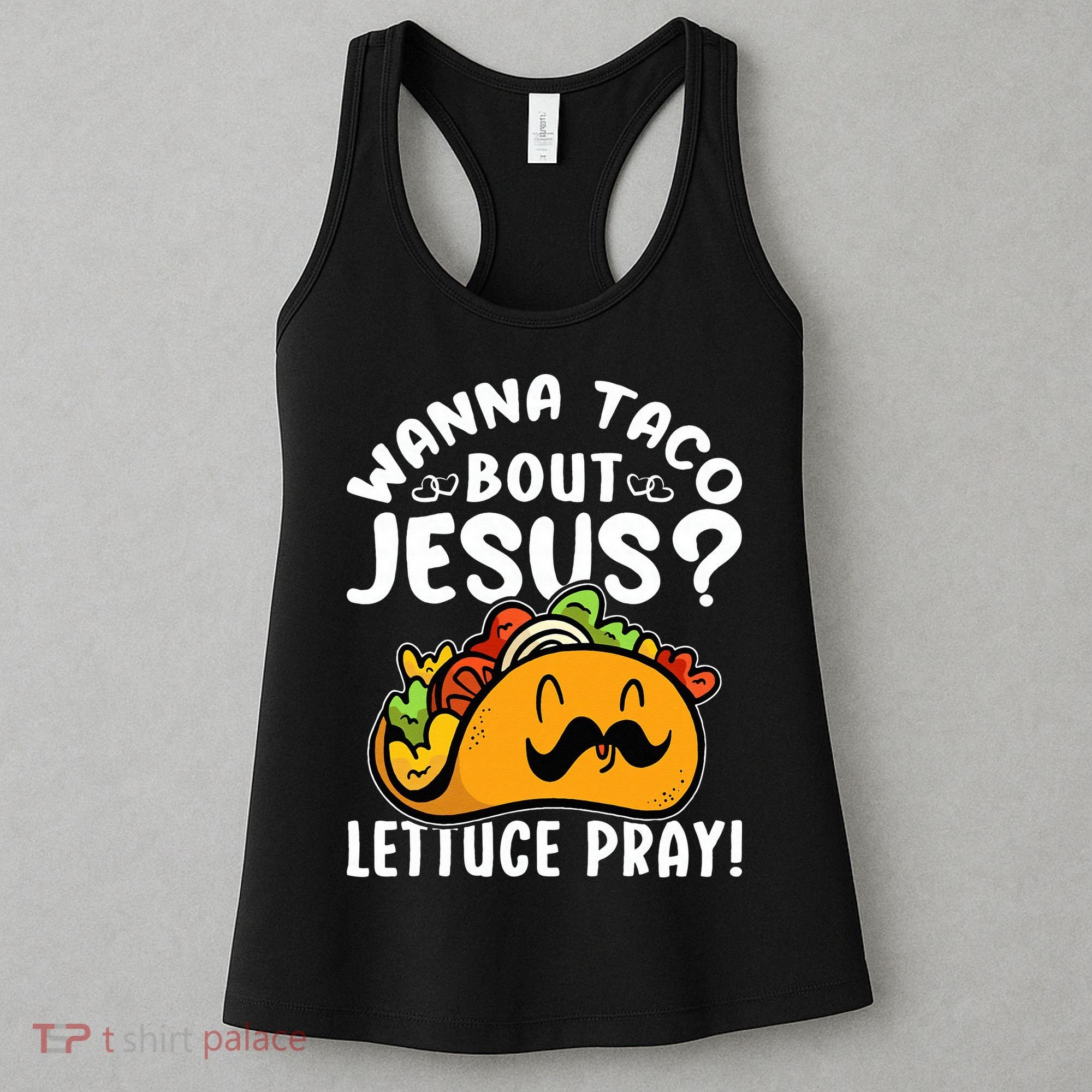 Taco Bout Jesus Lettuce Pray Taco Lover Viva México Women's Tank Top