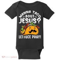 Taco Bout Jesus Lettuce Pray Taco Lover Viva México Baby Bodysuit thumb 0