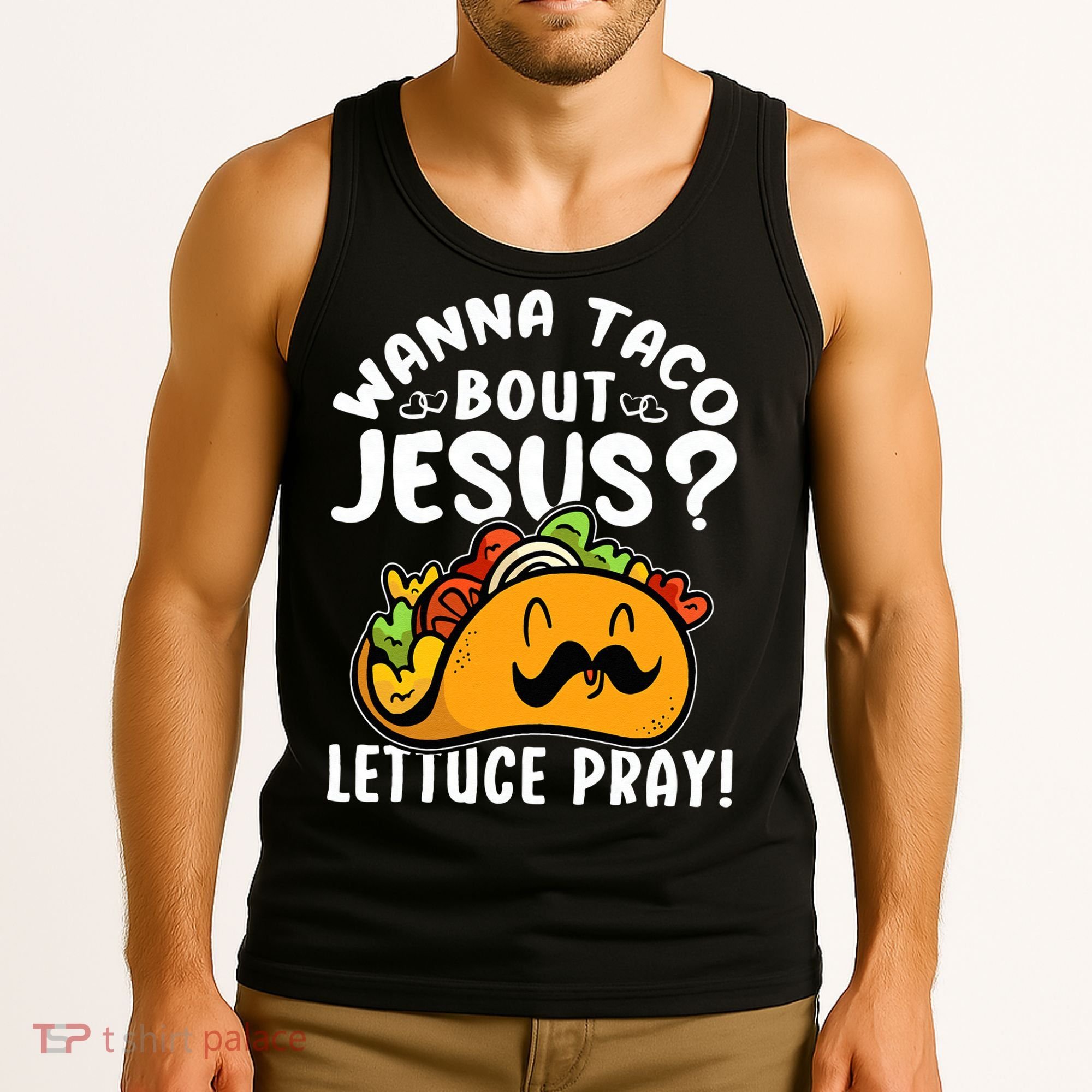 Taco Bout Jesus Lettuce Pray Taco Lover Viva México Tank Top