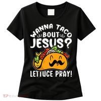 Taco Bout Jesus Lettuce Pray Taco Lover Viva México Women's T-Shirt thumb 0