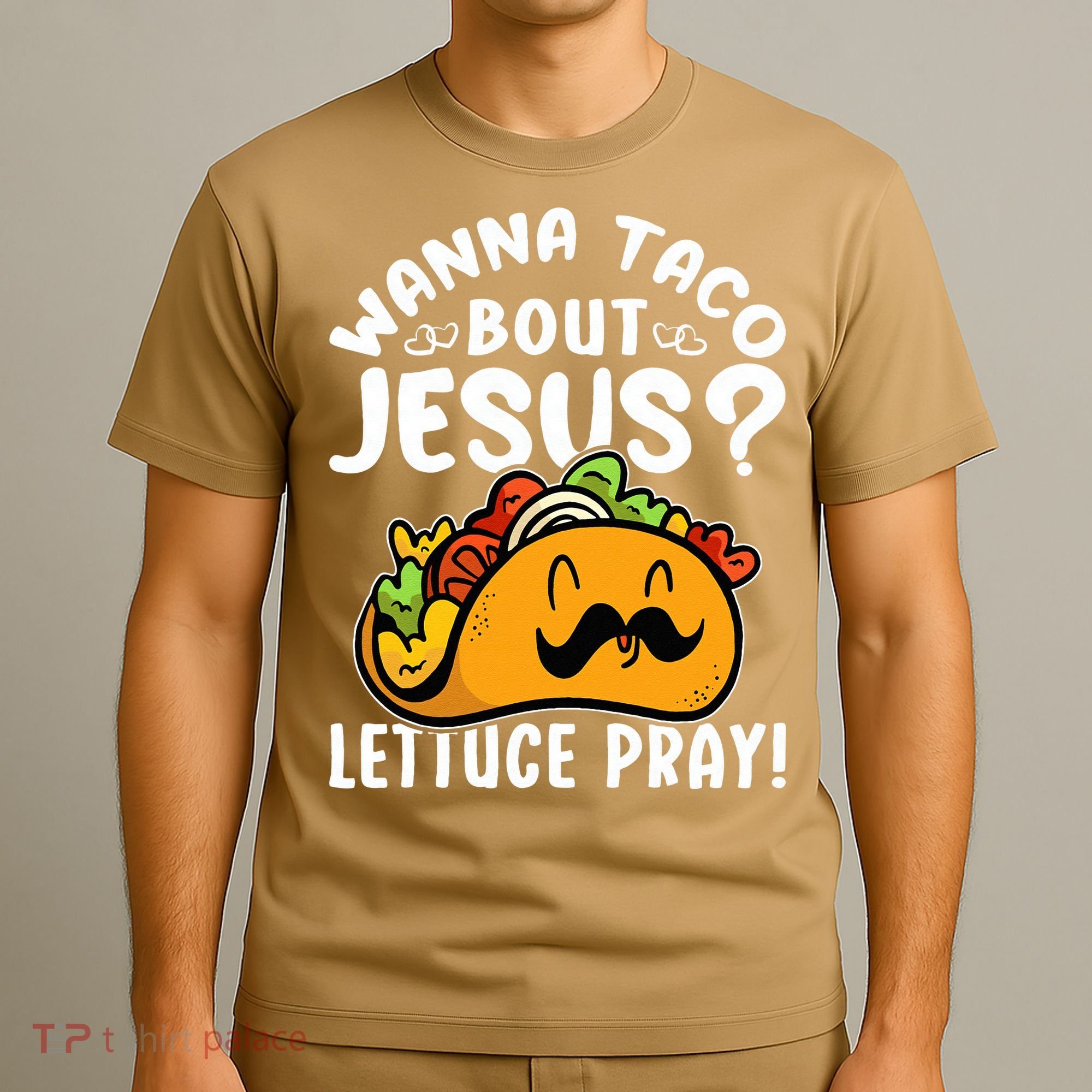 Taco Bout Jesus Lettuce Pray Taco Lover Viva México T-Shirt
