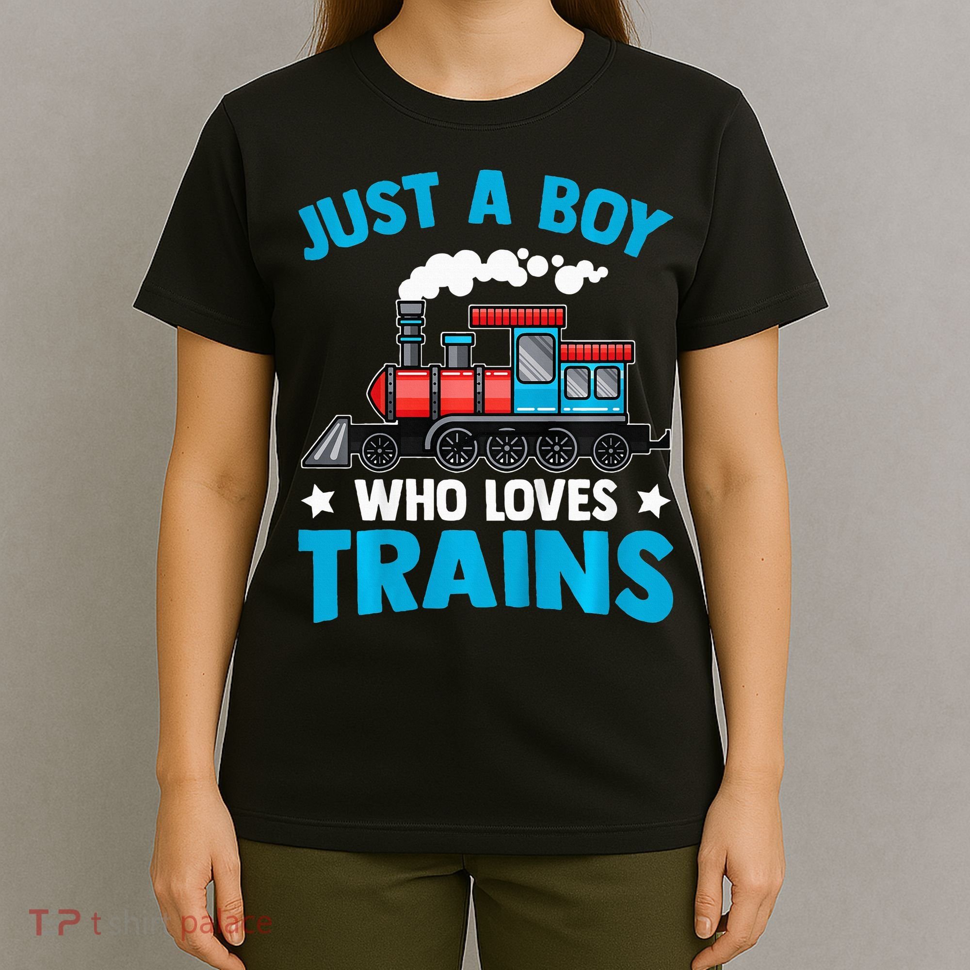 Train Birthday Just a who loves Trains T-Shirt