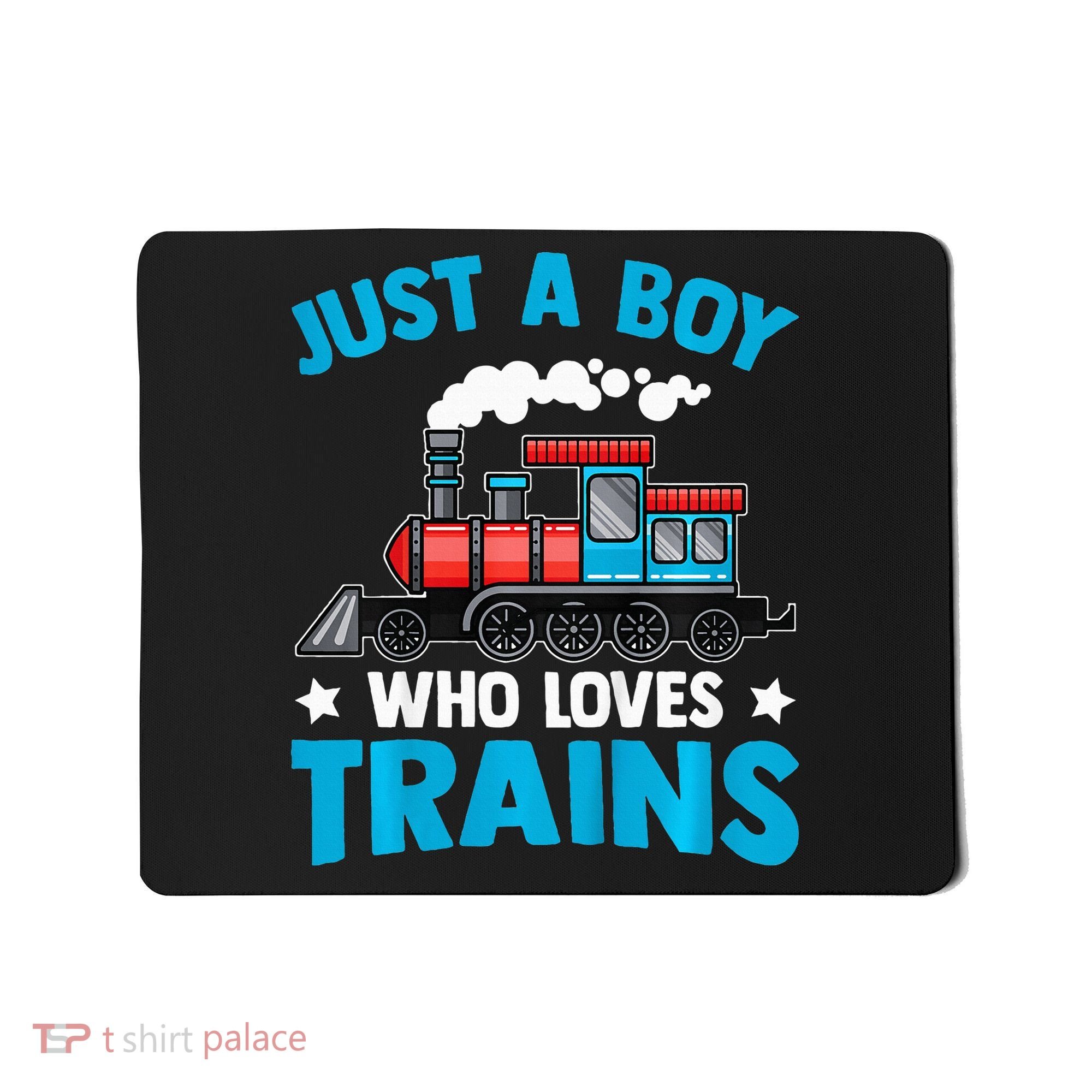 Train Birthday Just a who loves Trains Mousepad