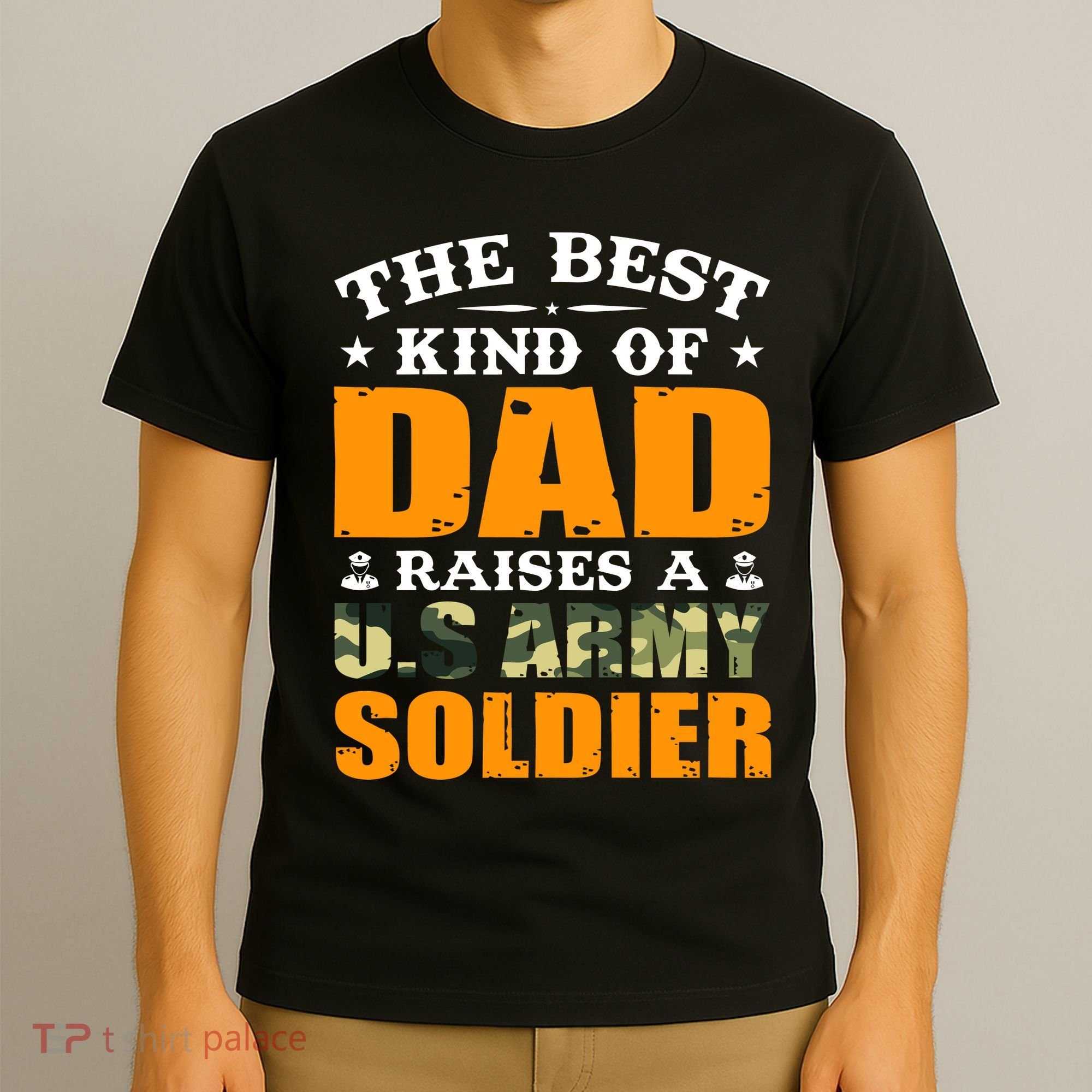 The Best Kind Of Dad Raised A U.S Army Soldier T-Shirt