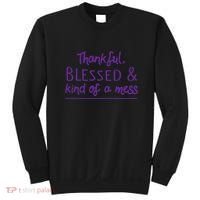 Thankful Blessed & Kind Of A Mess Sweatshirt thumb 0
