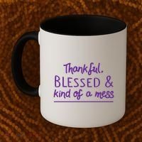 Thankful Blessed & Kind Of A Mess Coffee Mug thumb 2