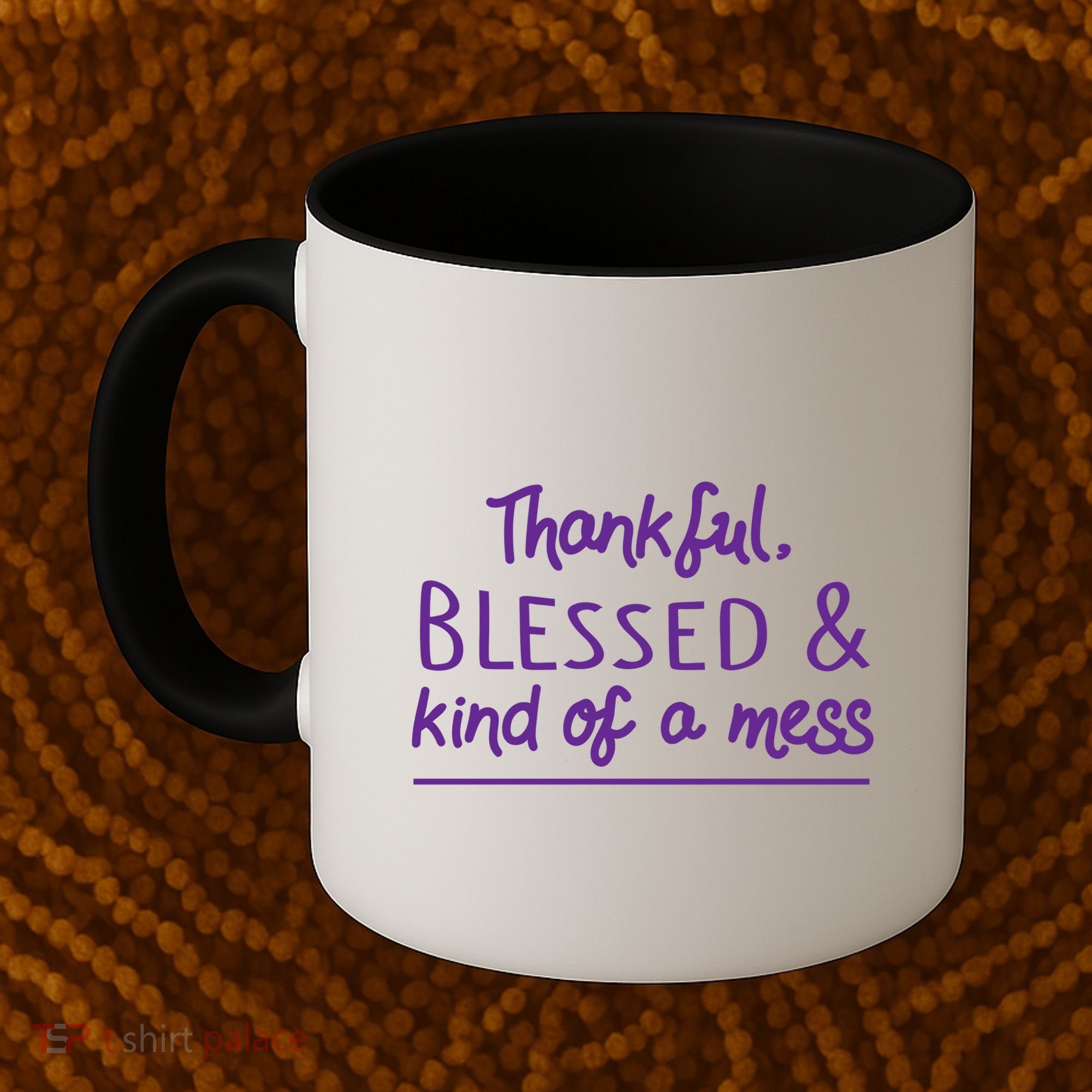 Thankful Blessed & Kind Of A Mess Coffee Mug