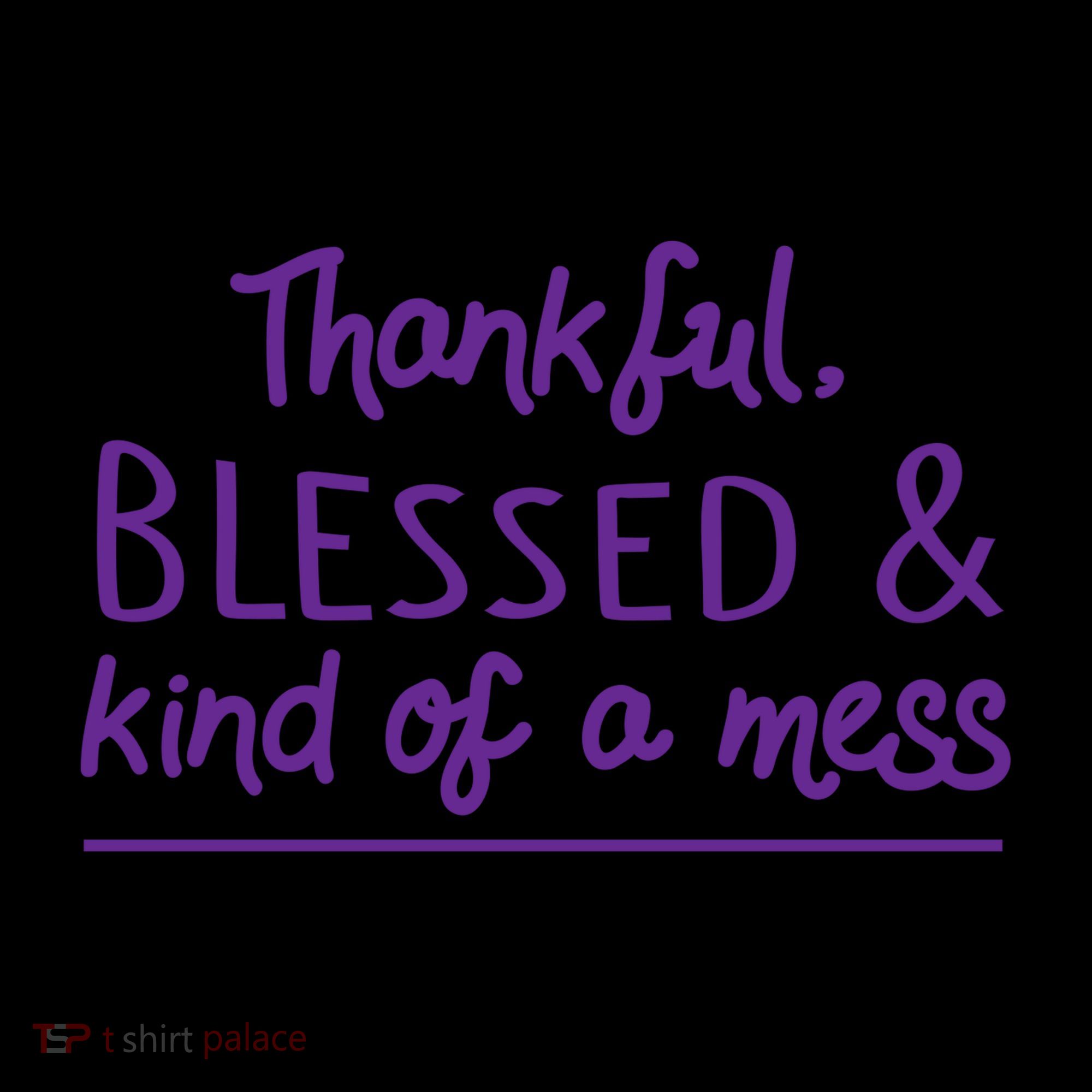Thankful Blessed & Kind Of A Mess Coffee Mug