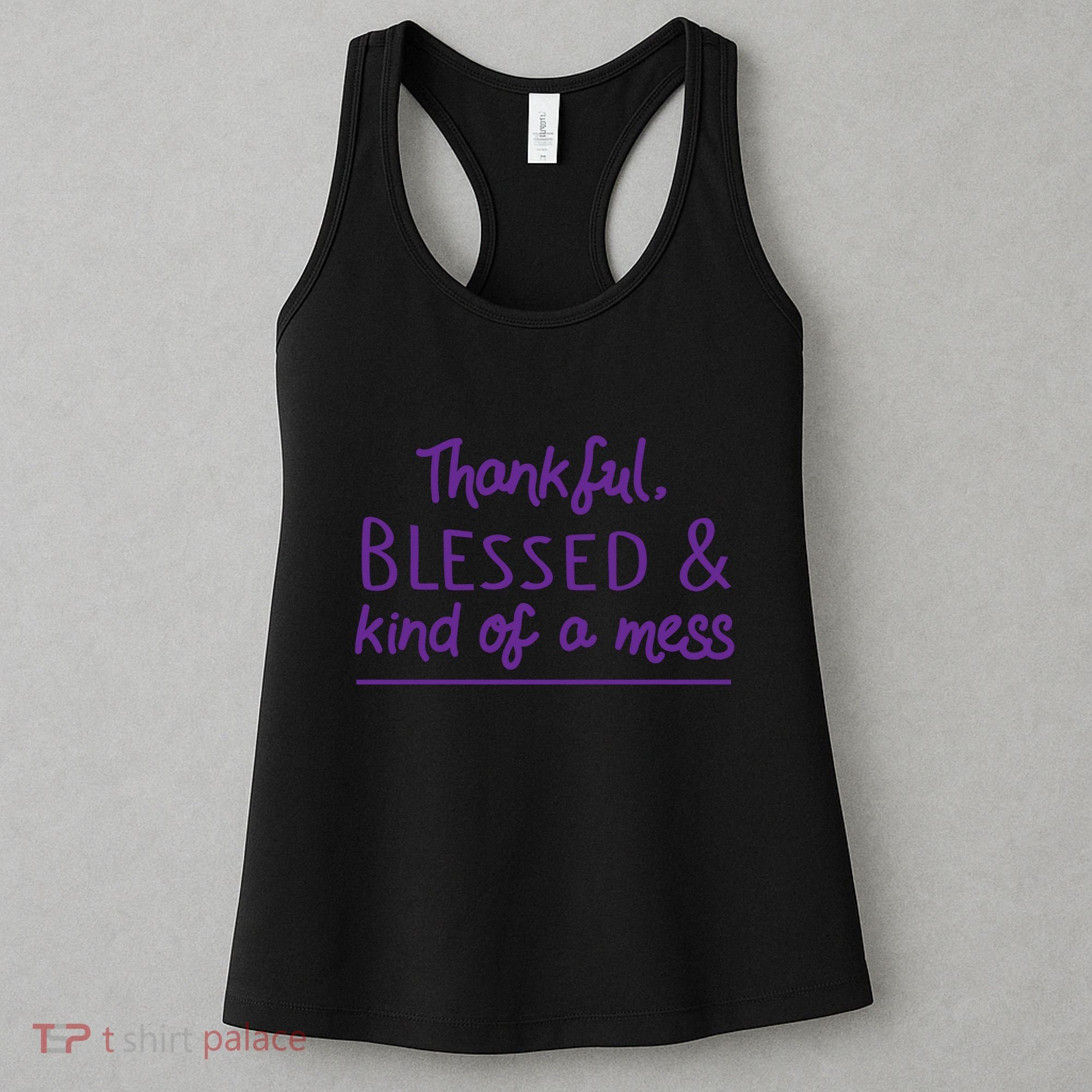 Thankful Blessed & Kind Of A Mess Women's Tank Top