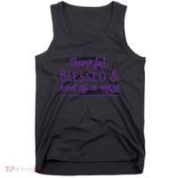 Thankful Blessed & Kind Of A Mess Tank Top thumb 0