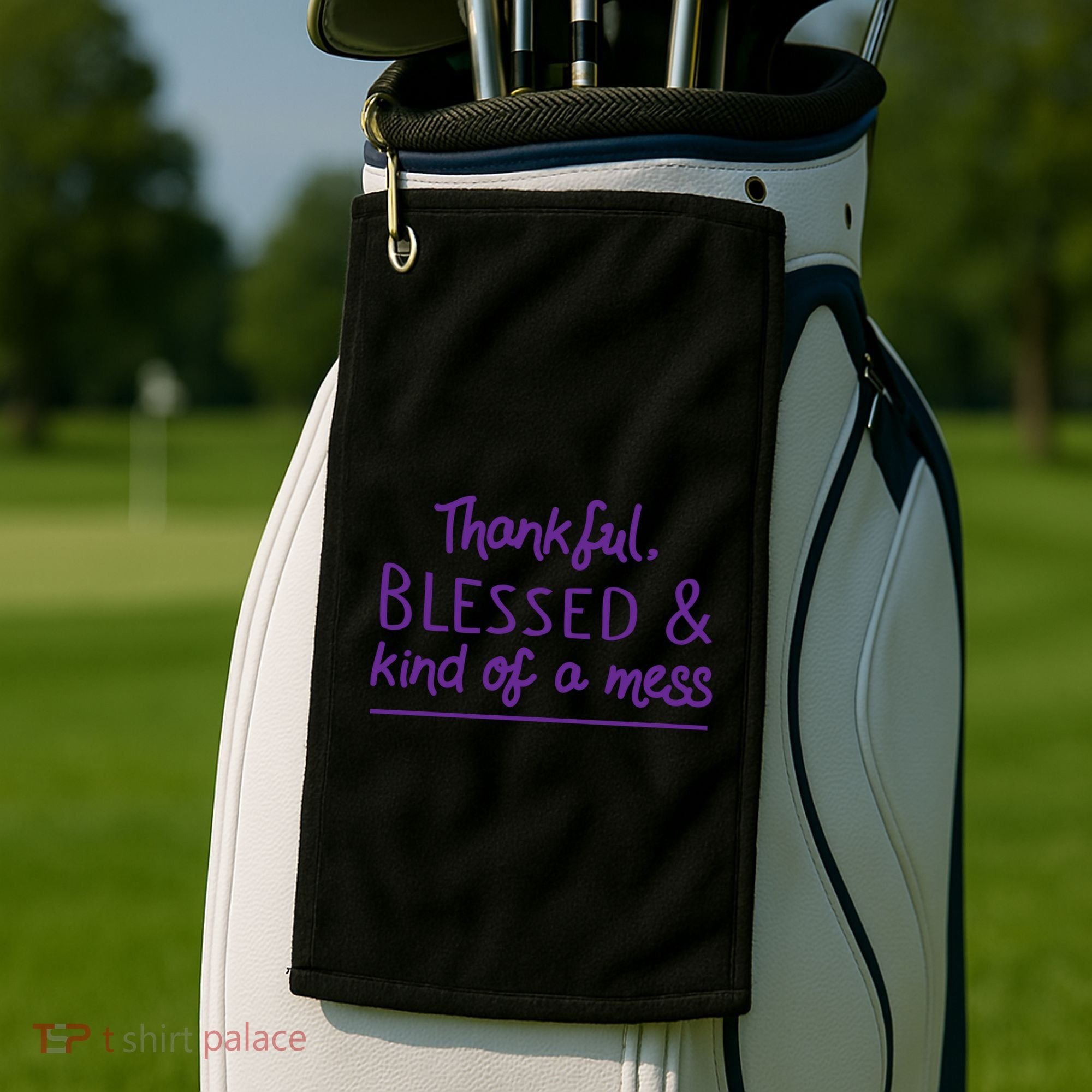 Thankful Blessed & Kind Of A Mess Golf Towel