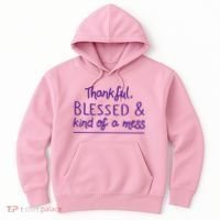 Thankful Blessed & Kind Of A Mess Hoodie thumb 0