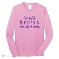 Thankful Blessed & Kind Of A Mess Long Sleeve Shirt thumb 0