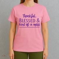 Thankful Blessed & Kind Of A Mess T-Shirt thumb 4