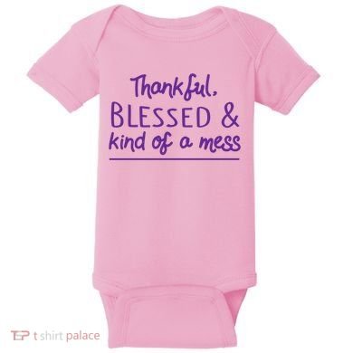 Thankful Blessed & Kind Of A Mess Baby Bodysuit
