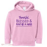 Thankful Blessed & Kind Of A Mess Toddler Hoodie thumb 0