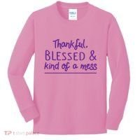 Thankful Blessed & Kind Of A Mess Kids Long Sleeve Shirt thumb 0