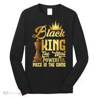 The Black King Is The Strongest Figure In The Game Chess Long Sleeve Shirt thumb 0