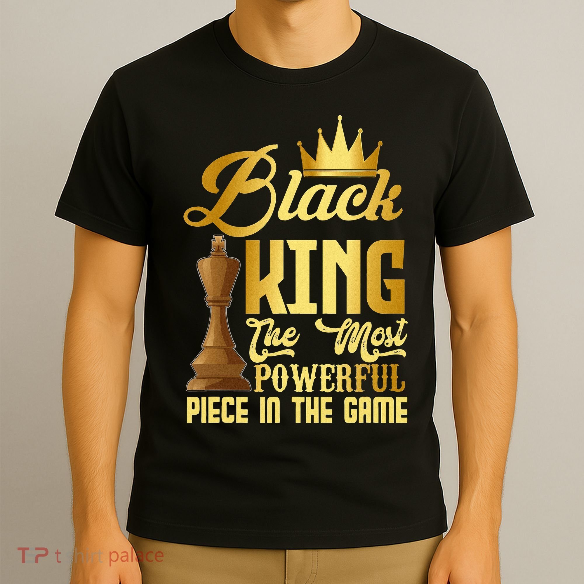 The Black King Is The Strongest Figure In The Game Chess T-Shirt