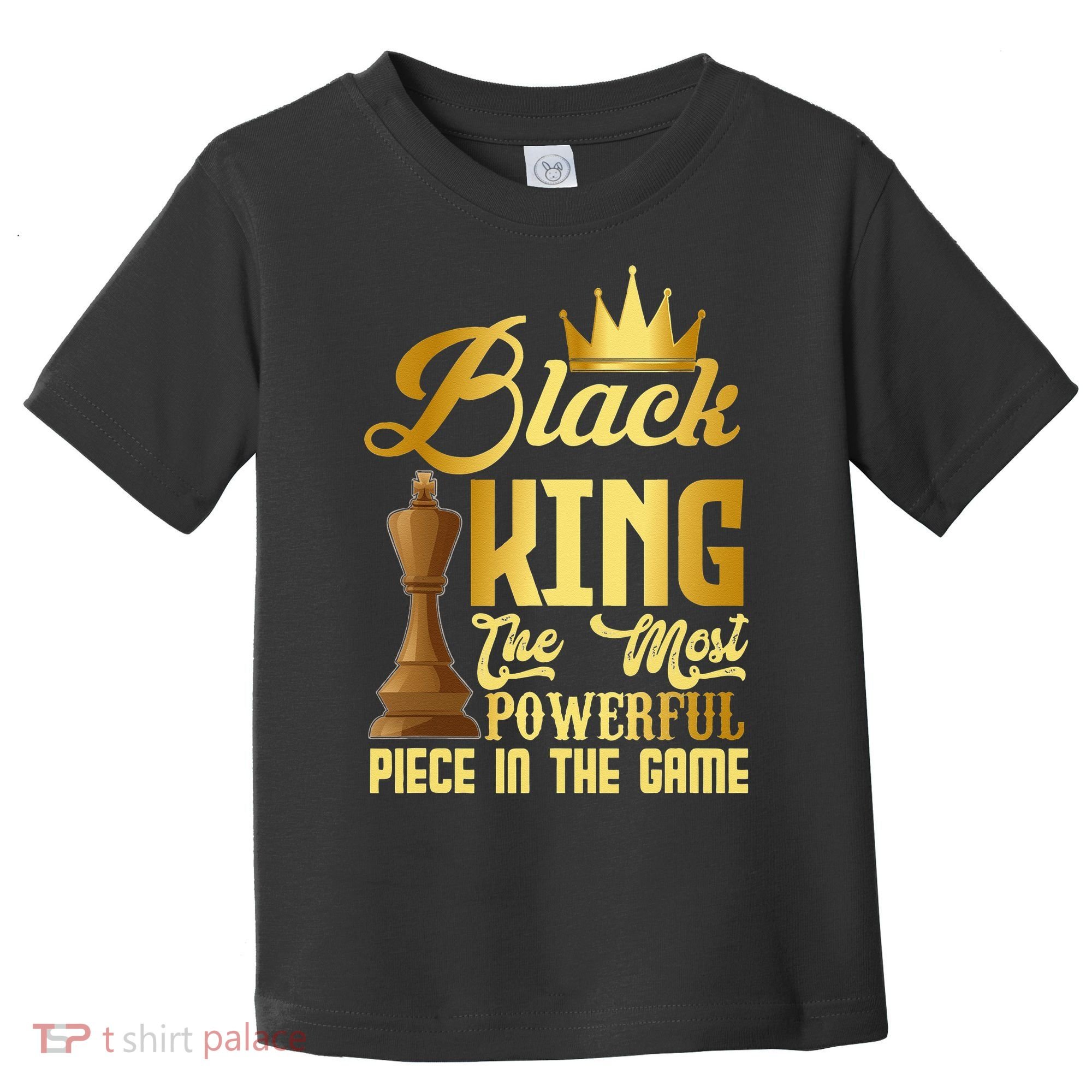 The Black King Is The Strongest Figure In The Game Chess Toddler T-Shirt