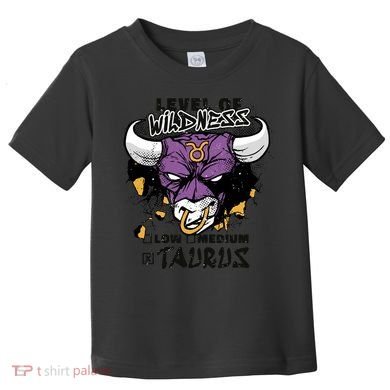 Taurus Bull Level Of Wildness Toddler T-Shirt