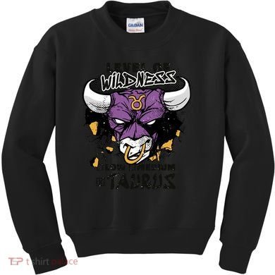 Taurus Bull Level Of Wildness Kids Sweatshirt