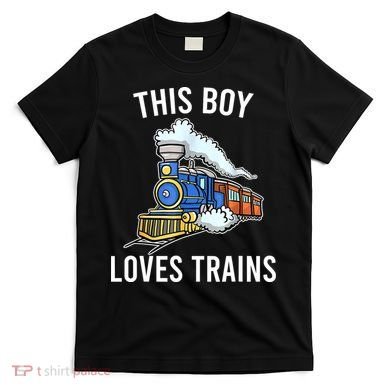 This Boy Loves Trains Gift Train Wagon Lover Gifts T-Shirt