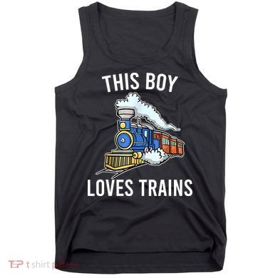 This Boy Loves Trains Gift Train Wagon Lover Gifts Tank Top