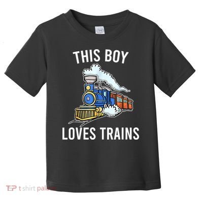 This Boy Loves Trains Gift Train Wagon Lover Gifts Toddler T-Shirt