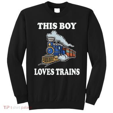 This Boy Loves Trains Train Lovers Gift Sweatshirt