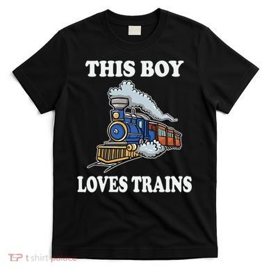 This Boy Loves Trains Train Lovers Gift T-Shirt
