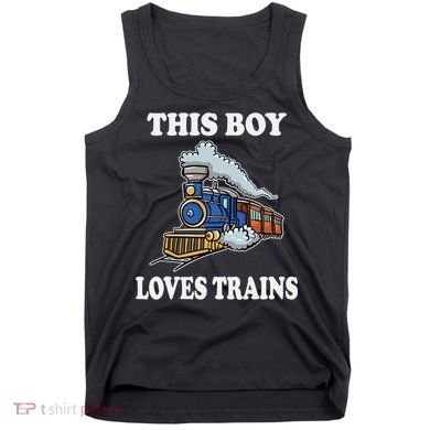 This Boy Loves Trains Train Lovers Gift Tank Top